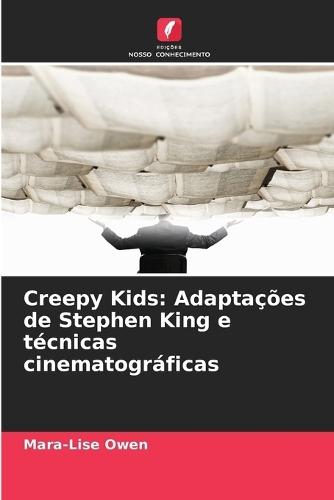 Creepy Kids: Adaptações de Stephen King e técnicas cinematográficas