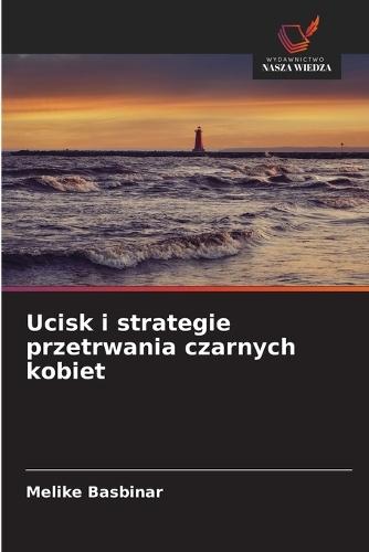 Ucisk i strategie przetrwania czarnych kobiet