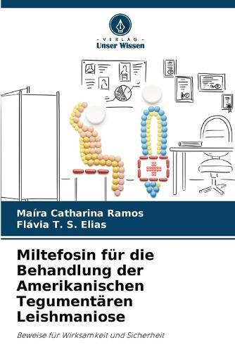 Miltefosin für die Behandlung der Amerikanischen Tegumentären Leishmaniose