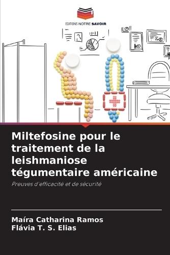 Miltefosine pour le traitement de la leishmaniose tégumentaire américaine