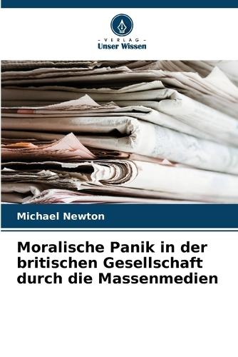 Moralische Panik in der britischen Gesellschaft durch die Massenmedien