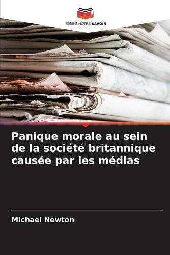 Panique morale au sein de la société britannique causée par les médias