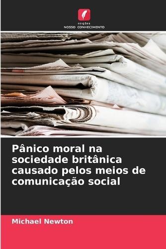 Pânico moral na sociedade britânica causado pelos meios de comunicação social