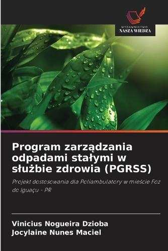 Program zarz&#261;dzania odpadami stalymi w slu&#380;bie zdrowia (PGRSS)