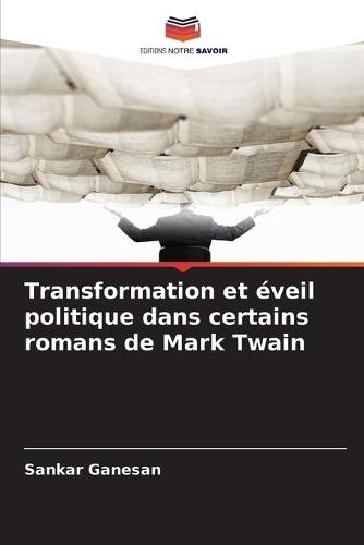 Transformation et éveil politique dans certains romans de Mark Twain