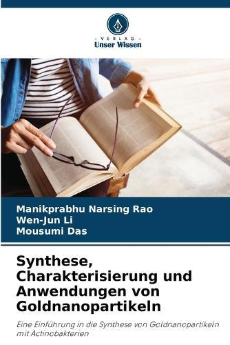Synthese, Charakterisierung und Anwendungen von Goldnanopartikeln