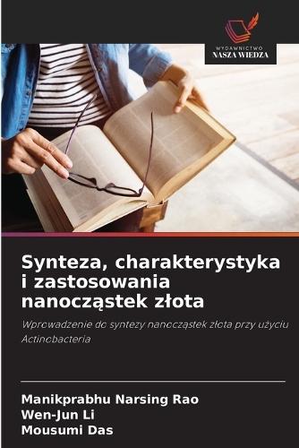 Synteza, charakterystyka i zastosowania nanocz&#261;stek zlota