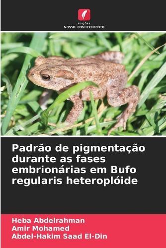 Padrão de pigmentação durante as fases embrionárias em Bufo regularis heteroplóide