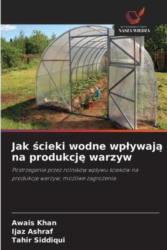 Jak &#347;cieki wodne wplywaj&#261; na produkcj&#281; warzyw