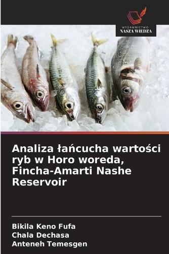 Analiza la&#324;cucha warto&#347;ci ryb w Horo woreda, Fincha-Amarti Nashe Reservoir