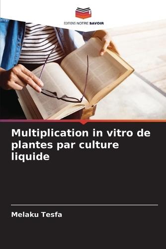 Multiplication in vitro de plantes par culture liquide