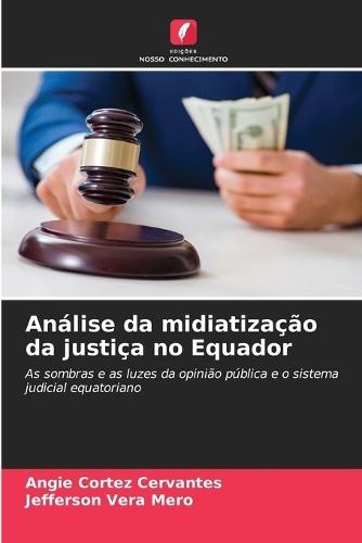 Análise da midiatização da justiça no Equador