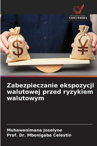 Zabezpieczanie ekspozycji walutowej przed ryzykiem walutowym