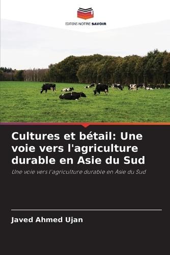 Cultures et bétail: Une voie vers l'agriculture durable en Asie du Sud