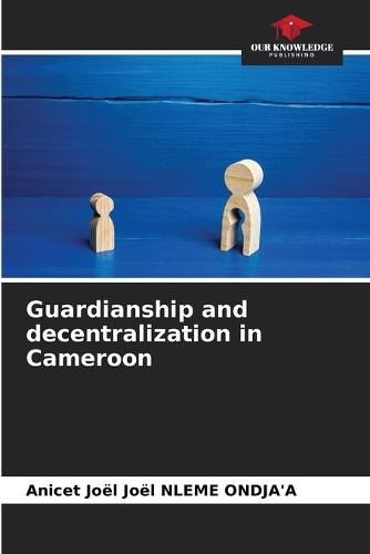 Guardianship and decentralization in Cameroon