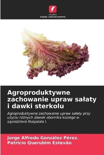 Agroproduktywne zachowanie upraw salaty i dawki sterkolu