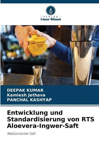 Entwicklung und Standardisierung von RTS Aloevera-Ingwer-Saft
