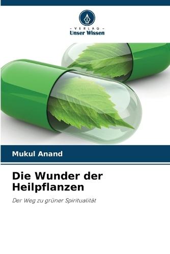 Die Wunder der Heilpflanzen