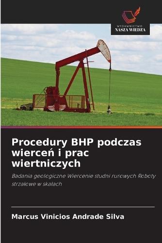 Procedury BHP podczas wierce&#324; i prac wiertniczych