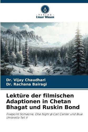 Lektüre der filmischen Adaptionen in Chetan Bhagat und Ruskin Bond