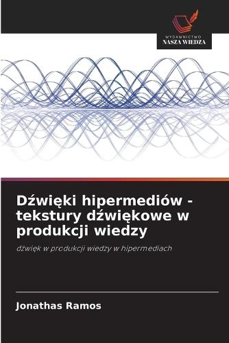 Dźwięki hipermediów - tekstury dźwiękowe w produkcji wiedzy