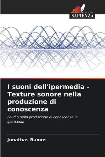 I suoni dell'ipermedia - Texture sonore nella produzione di conoscenza