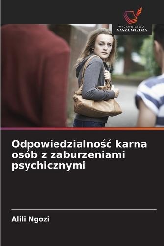 Odpowiedzialnośc karna osób z zaburzeniami psychicznymi