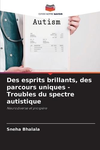 Des esprits brillants, des parcours uniques - Troubles du spectre autistique