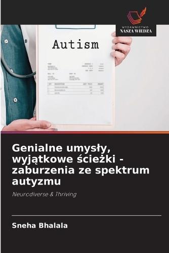 Genialne umysly, wyjątkowe ścieżki - zaburzenia ze spektrum autyzmu