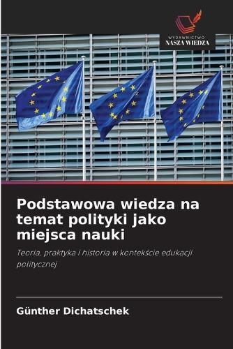 Podstawowa wiedza na temat polityki jako miejsca nauki