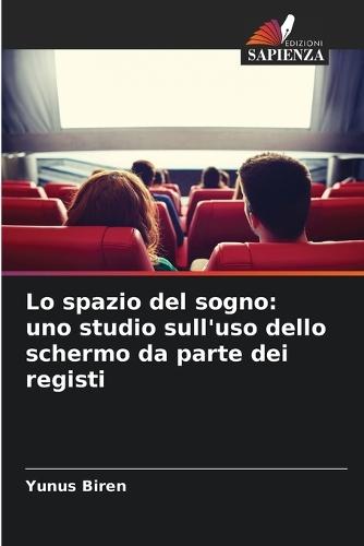 Lo spazio del sogno: uno studio sull'uso dello schermo da parte dei registi