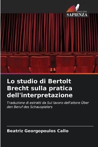 Lo studio di Bertolt Brecht sulla pratica dell'interpretazione