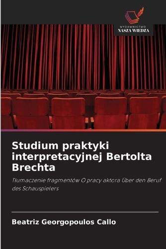 Studium praktyki interpretacyjnej Bertolta Brechta