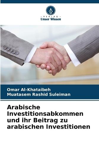 Arabische Investitionsabkommen und ihr Beitrag zu arabischen Investitionen