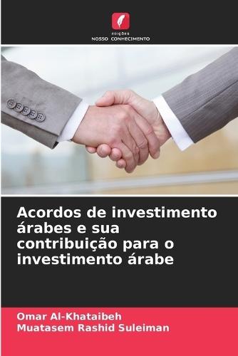 Acordos de investimento árabes e sua contribuição para o investimento árabe