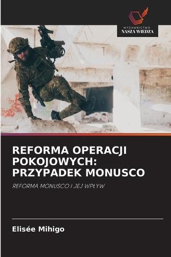 Reforma Operacji Pokojowych: Przypadek Monusco
