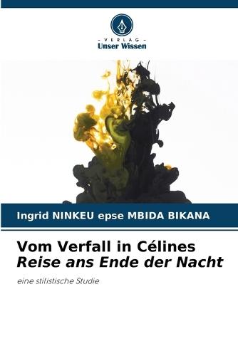 Vom Verfall in Célines Reise ans Ende der Nacht