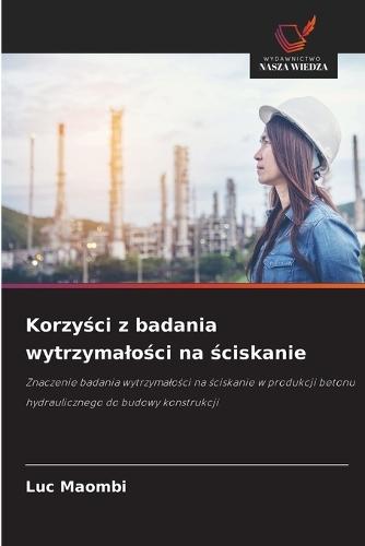 Korzy&#347;ci z badania wytrzymalo&#347;ci na &#347;ciskanie