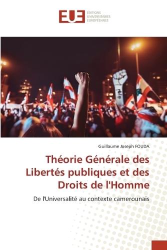 Théorie Générale des Libertés publiques et des Droits de l'Homme