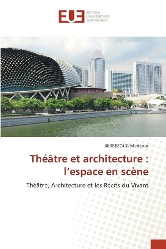 Théâtre et architecture: l'espace en scène