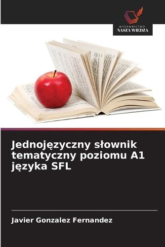Jednoj&#281;zyczny slownik tematyczny poziomu A1 j&#281;zyka SFL