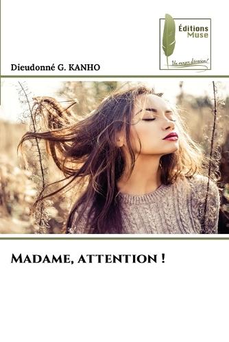 Madame, attention !