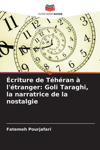 Écriture de Téhéran à l'étranger: Goli Taraghi, la narratrice de la nostalgie