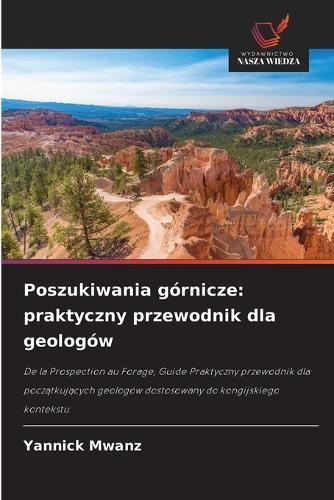 Poszukiwania górnicze: praktyczny przewodnik dla geologów