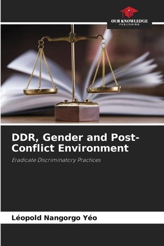 DDR, Gender and Post-Conflict Environment