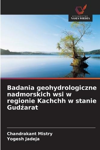 Badania geohydrologiczne nadmorskich wsi w regionie Kachchh w stanie Gud&#378;arat