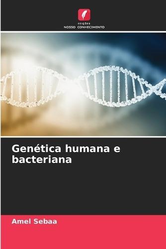 Genética humana e bacteriana