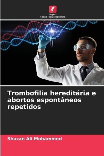 Trombofilia hereditária e abortos espontâneos repetidos