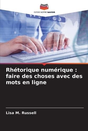 Rhétorique numérique: faire des choses avec des mots en ligne