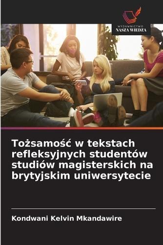 To&#380;samo&#347;c w tekstach refleksyjnych studentów studiów magisterskich na brytyjskim uniwersytecie